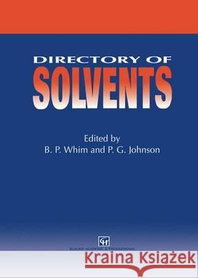 Directory of Solvents B. P. Whim B. P. Whim P. G. Johnson 9780751402452 Kluwer Academic Publishers