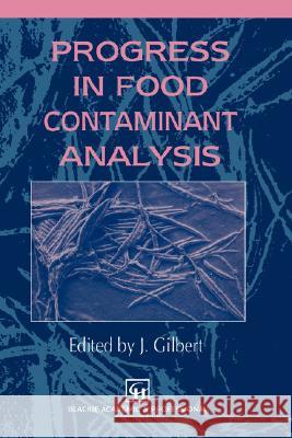 Progress in Food Contaminant Analysis James Gilbert J. Gilbert 9780751403374 Aspen Publishers