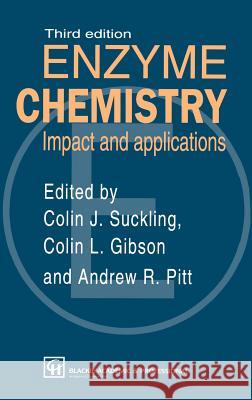 Enzyme Chemistry Impact and Applications Suckling, C. J. 9780751403626 Springer