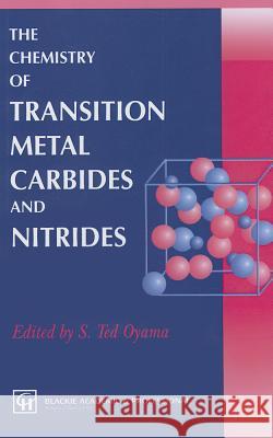 The Chemistry of Transition Metal Carbides and Nitrides Oyama, S. T. 9780751403657