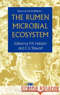 The Rumen Microbial Ecosystem C. S. Stewart P. N. Hobson 9780751403664 Springer