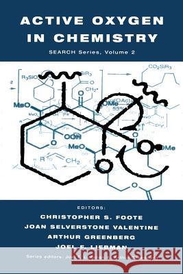 Active Oxygen in Chemistry Christopher Ed. Foote C. Foote J. S. Valentine 9780751403718