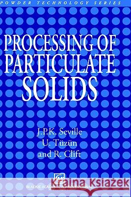 Processing of Particulate Solids Jonathan Seville Seville                                  Ugur T]z]n 9780751403763
