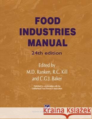 Food Industries Manual Christopher G. J. Baker M. D. Ranken R. C. Kill 9780751404043 Aspen Food Science