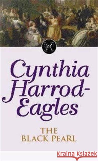 The Black Pearl: The Morland Dynasty, Book 5 Cynthia Harrod-Eagles 9780751506426 Little, Brown Book Group