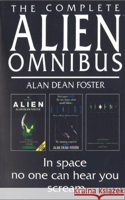 The Complete Alien Omnibus Alan Dean Foster 9780751506679