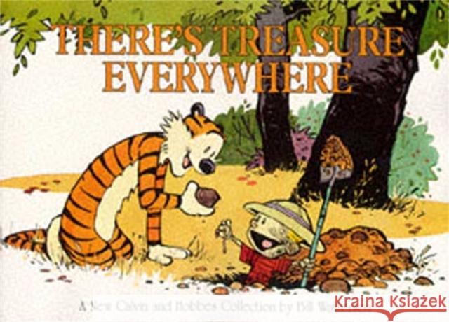 There's Treasure Everywhere: Calvin & Hobbes Series: Book Fifteen Bill Watterson 9780751517194