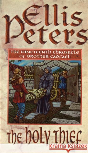 The Holy Thief: 19 Ellis Peters 9780751527322 Little, Brown Book Group