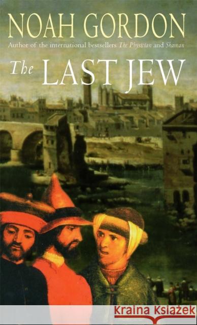 The Last Jew Noah Gordon 9780751530629