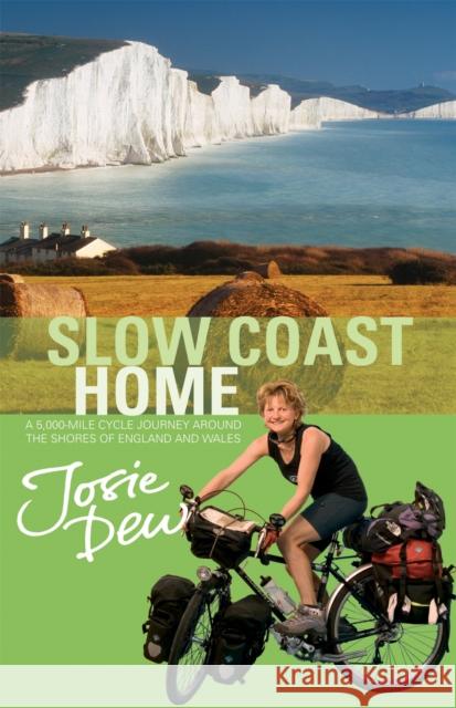 Slow Coast Home Dew, Josie 9780751531640 Time Warner Books UK