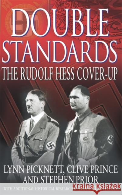 Double Standards: The Rudolf Hess Cover-Up Stephen Prior 9780751532203