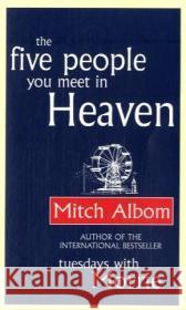The Five People You Meet in Heaven Mitch Albom 9780751536140 LITTLE, BROWN BOOK GROUP