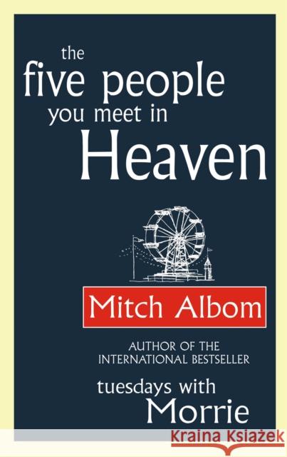 The Five People You Meet In Heaven Mitch Albom 9780751536829 Little, Brown Book Group