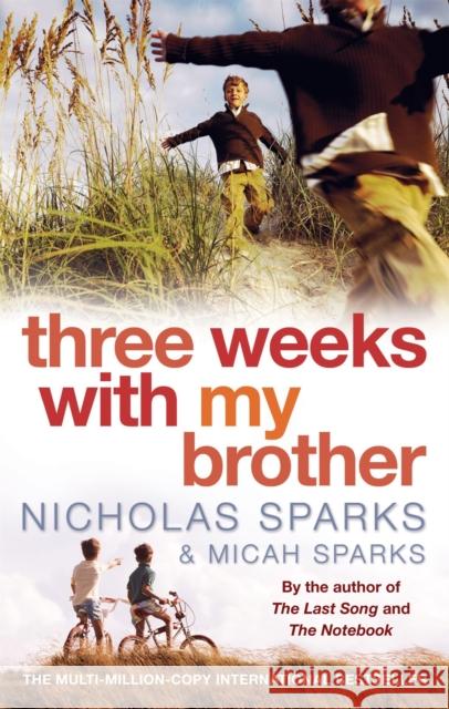 Three Weeks With My Brother Nicholas Sparks 9780751538410 Little, Brown Book Group