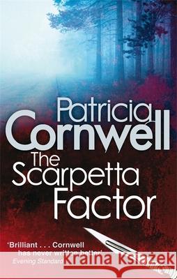 The Scarpetta Factor Patricia Cornwell 9780751538762 Little, Brown Book Group