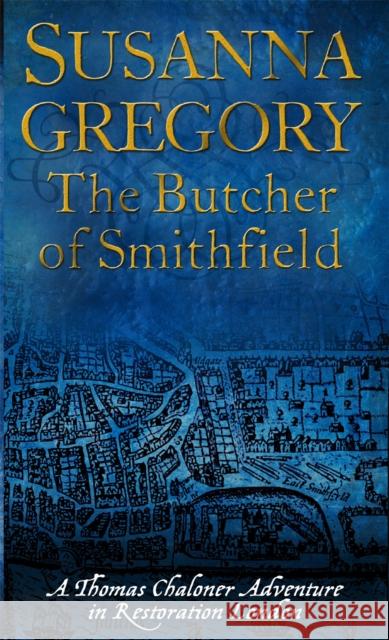 The Butcher Of Smithfield: 3 Susanna Gregory 9780751539547