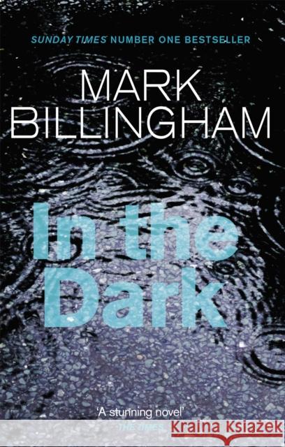 In The Dark: The most gripping thriller you'll read this year Mark Billingham 9780751539936