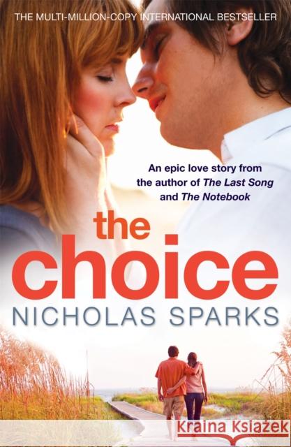 The Choice Nicholas Sparks 9780751540574 LITTLE, BROWN BOOK GROUP