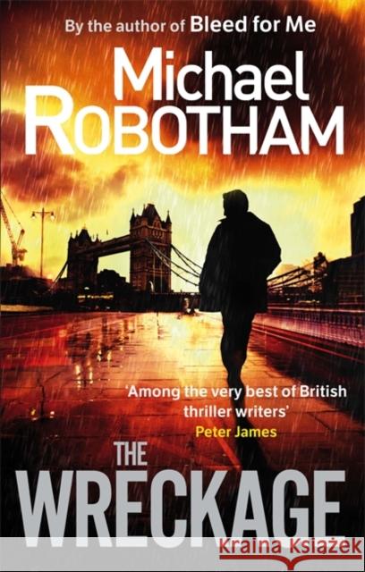 The Wreckage Michael Robotham 9780751541106 Little, Brown Book Group