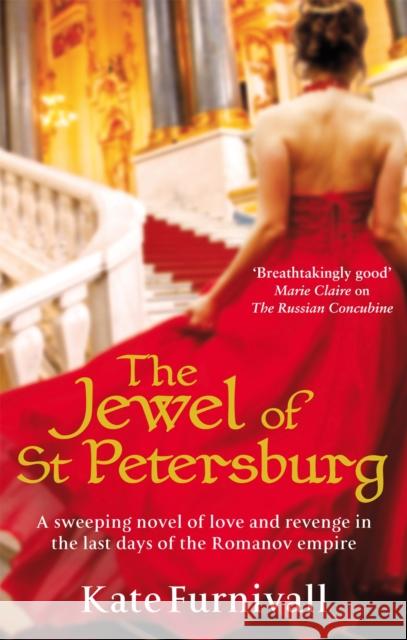 The Jewel Of St Petersburg: 'Breathtakingly good' Marie Claire Kate Furnivall 9780751543308