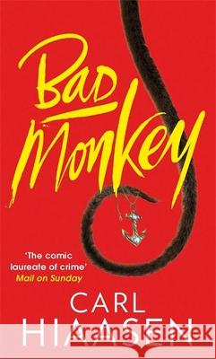 Bad Monkey: Now a major Apple TV series Carl Hiaasen 9780751543346 Little, Brown Book Group