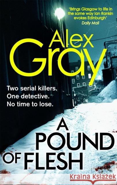 A Pound Of Flesh: Book 9 in the Sunday Times bestselling detective series Alex Gray 9780751543841