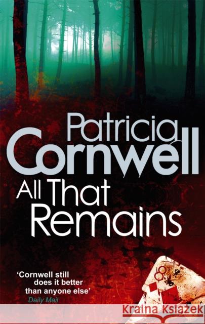 All That Remains Patricia Cornwell 9780751544480 Little, Brown Book Group