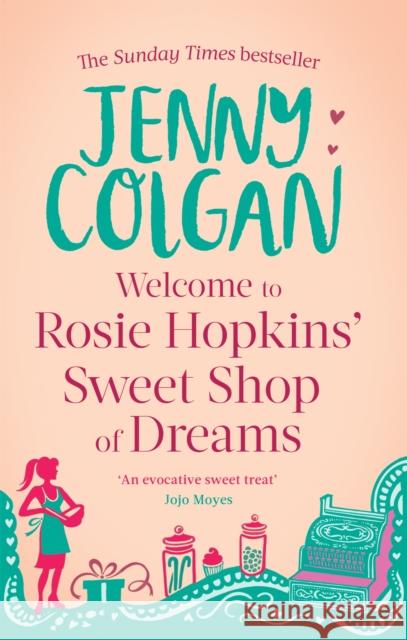 Welcome To Rosie Hopkins' Sweetshop Of Dreams Jenny Colgan 9780751544541