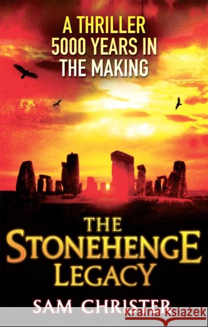 The Stonehenge Legacy Sam Christer 9780751545180 Little, Brown Book Group