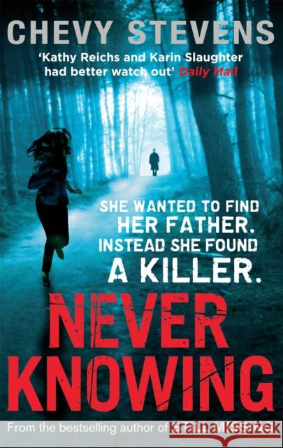 Never Knowing Chevy Stevens 9780751545685 LITTLE, BROWN BOOK GROUP