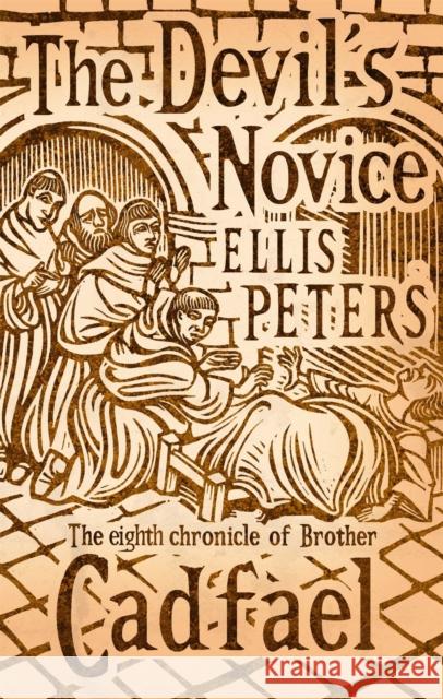 The Devil's Novice: 8 Ellis Peters 9780751547030 Little, Brown Book Group