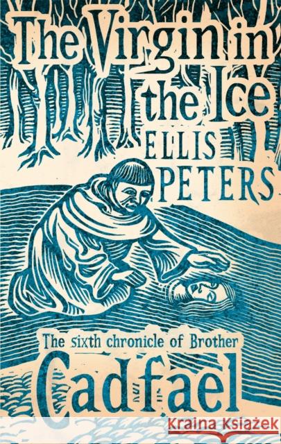 The Virgin In The Ice: 6 Ellis Peters 9780751547177 Little, Brown Book Group