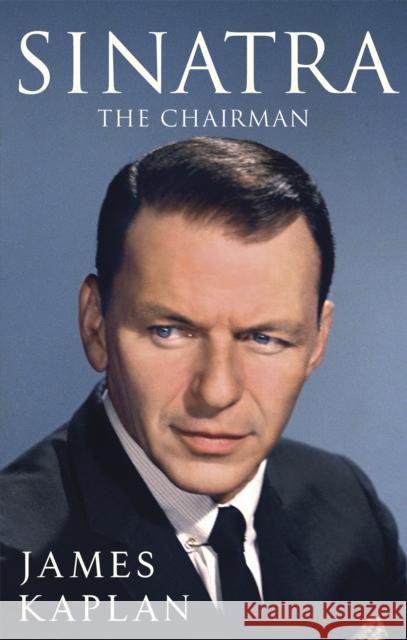 Sinatra: The Chairman Kaplan, James 9780751547443