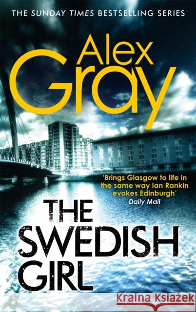 The Swedish Girl: Book 10 in the Sunday Times bestselling detective series Alex Gray 9780751548228