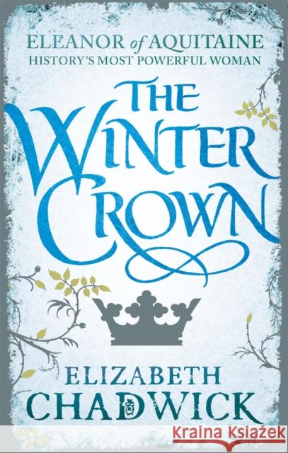 The Winter Crown Elizabeth Chadwick 9780751548259 Little, Brown Book Group