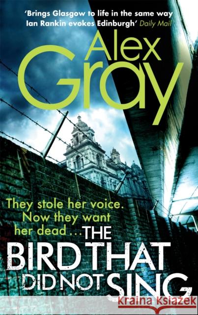 The Bird That Did Not Sing: Book 11 in the Sunday Times bestselling detective series Alex Gray 9780751548273 Little, Brown Book Group