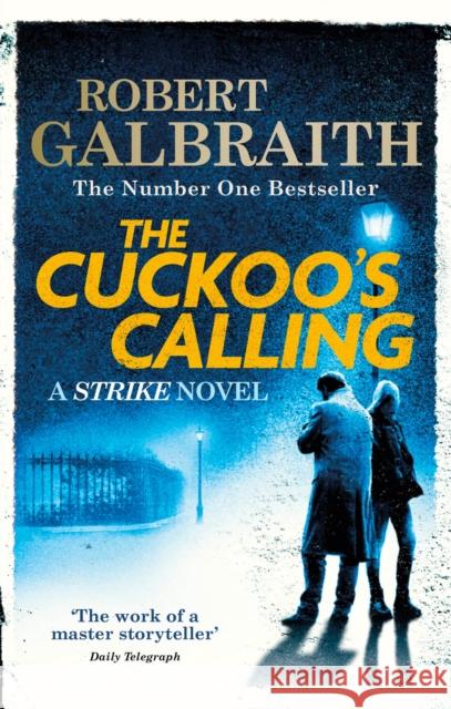 The Cuckoo's Calling: Cormoran Strike Book 1 Galbraith Robert 9780751549256