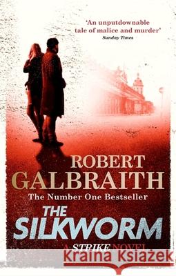 The Silkworm: Cormoran Strike Book 2 Galbraith Robert 9780751549263 Little, Brown Book Group