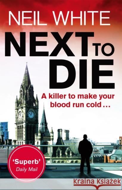 Next to Die Neil White 9780751549461