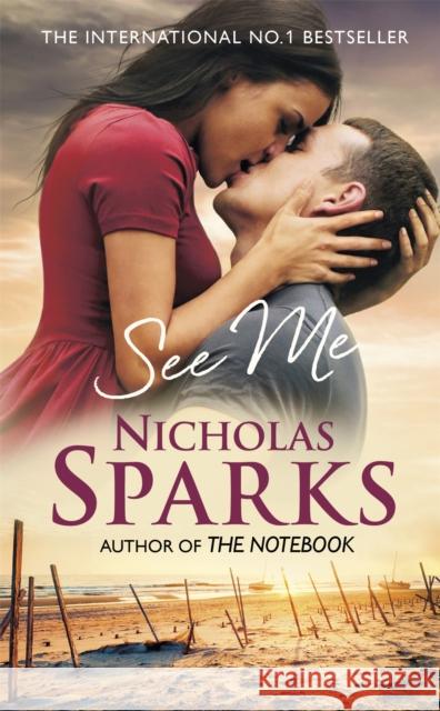 See Me: A stunning love story that will take your breath away Sparks Nicholas 9780751550009 Little, Brown Book Group