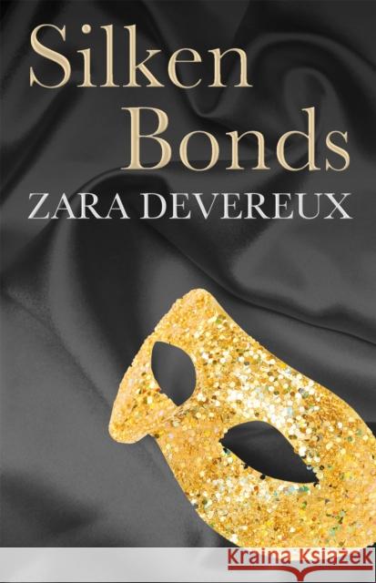 Silken Bonds Zara Devereux 9780751550931