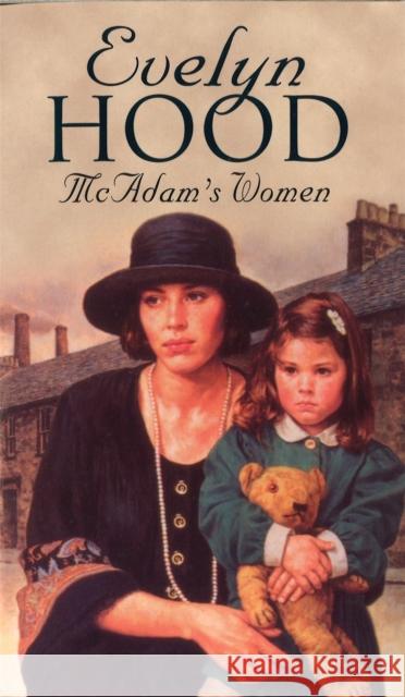 McAdam's Women: from the Sunday Times bestseller Evelyn Hood 9780751550993 