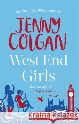 West End Girls: From the bestselling author of feel-good romance Jenny Colgan 9780751551075 Little, Brown Book Group