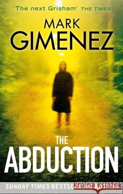 The Abduction Mark Gimenez 9780751551112