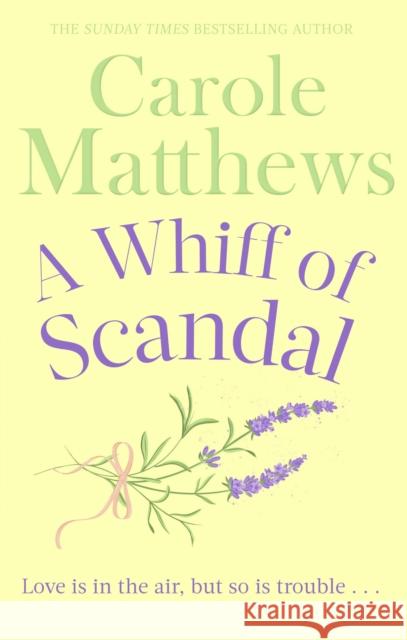 A Whiff of Scandal: The hilarious book from the Sunday Times bestseller Carole Matthews 9780751551341 Little, Brown Book Group