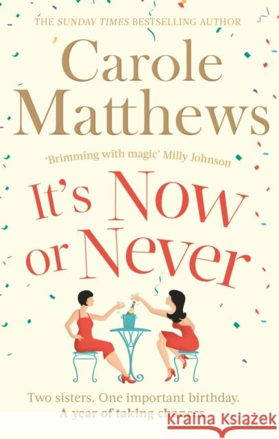 It's Now or Never: A feel-good and funny read from the Sunday Times bestseller Carole Matthews 9780751551389