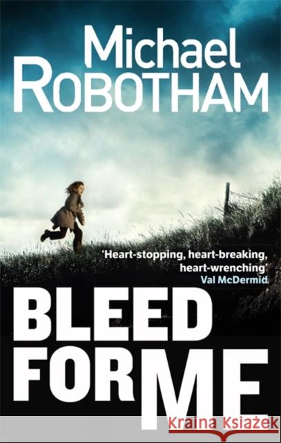 Bleed For Me Michael Robotham 9780751552300 Sphere Books