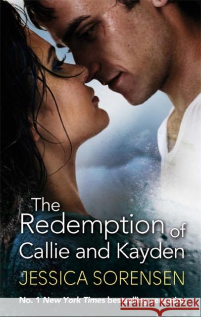 The Redemption of Callie and Kayden Jessica Sorensen 9780751552614