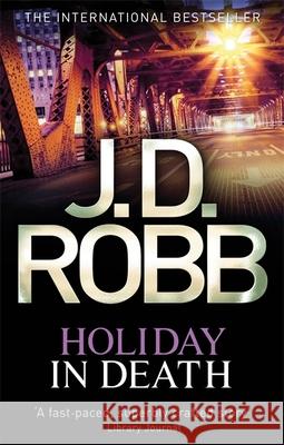 Holiday In Death J. D. Robb 9780751552775 Little, Brown Book Group