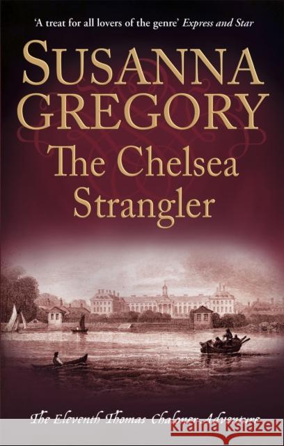 The Chelsea Strangler: The Eleventh Thomas Chaloner Adventure Susanna Gregory 9780751552829